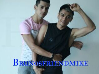 Brunosfriendmike