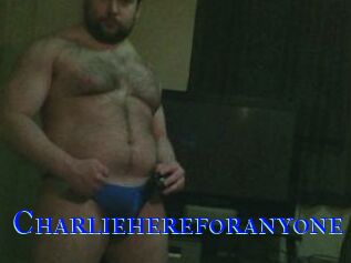 Charliehereforanyone