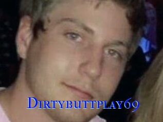 Dirtybuttplay69