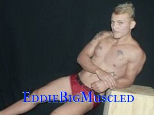 EddieBigMuscled