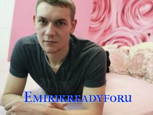 Emirikreadyforu