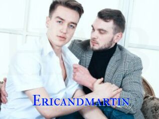 Ericandmartin