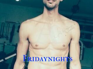 Fridaynights