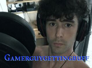 Gamerguygettingbuff