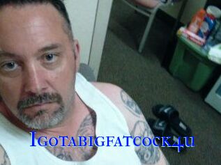 Igotabigfatcock4u