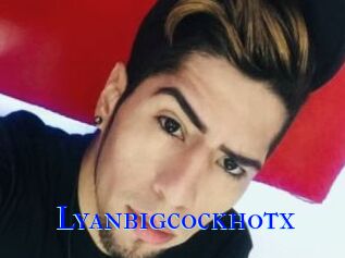 Lyanbigcockhotx