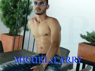 MIGUELxLARRY