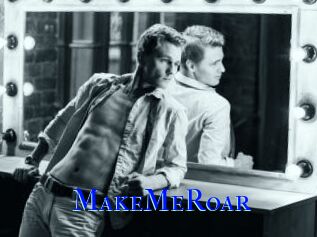 MakeMeRoar