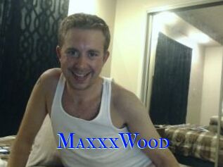 MaxxxWood