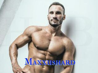 Maxxushard