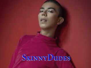 SkinnyDudes