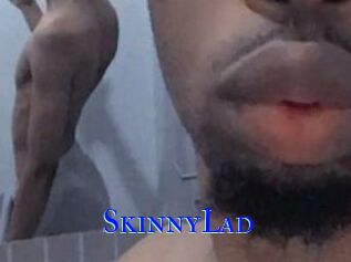 SkinnyLad