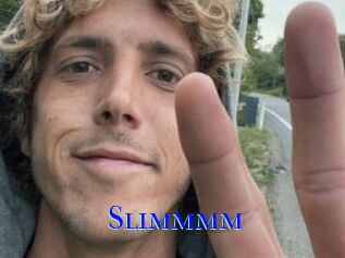 Slimmmm