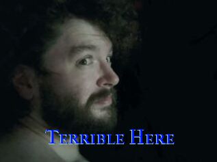 Terrible_Here