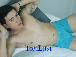 TomLust