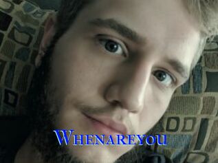 Whenareyou