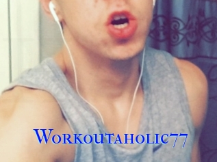 Workoutaholic77